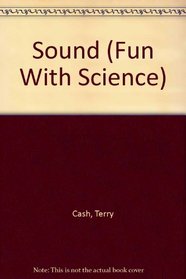Sound (Fun With Science)