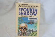 The Fourth Shadow (Linford Mystery Library (Large Print))