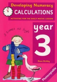 Developing Numeracy: Calculations: Year 3: Activities for the Daily Maths Lesson (Developings)