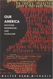 Our America: Nativism, Modernism and Pluralism (Post-Contemporary Interventions)