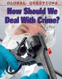 How Should We Deal with Crime? (Global Questions)