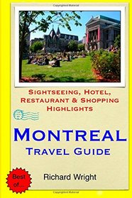 Montreal Travel Guide: Sightseeing, Hotel, Restaurant & Shopping Highlights