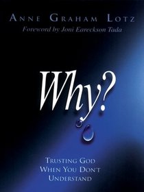 Why?: Trusting God When You Don't Understand (Walker Large Print Books)