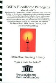 OSHA Bloodborne Pathogens Library Edition: Introductory but Comprehensive OSHA Training for the Managers and Employees (Interactive Training Library)