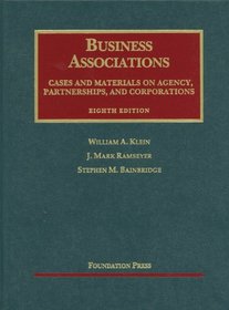 Business Associations, Cases and Materials on Agency, Partnerships, and Corporations, 8th (University Casebooks)