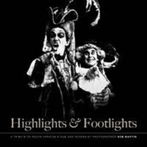 Highlights & Footlights: A Tribute to South African Stage and Screen