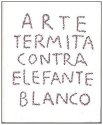 Arte Termita Contra Elefante Blanco(Cat.Exposicion) Comportamientos Actuales Del Dibujo (Esp-Ing)