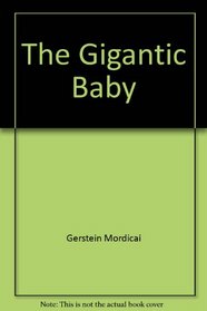 The gigantic baby