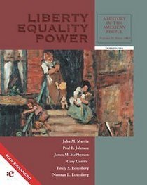 Liberty Equality Power: A History of the American People : Since 1863