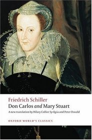 Don Carlos and Mary Stuart (Oxford World's Classics)