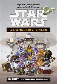 Galactic Phrase Book  Travel Guide: Beeps, Bleats, Boskas, and Other Common Intergalactic Verbiage (Star Wars)
