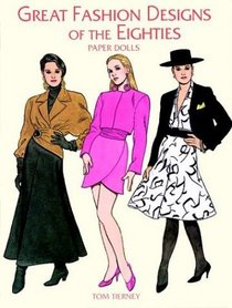 Great Fashion Designs of the Eighties Paper Dolls (Paper Doll Series)