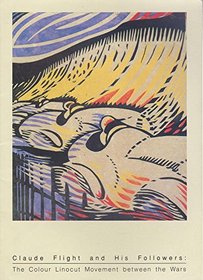 Claude Flight and his followers: The colour linocut movement between the wars