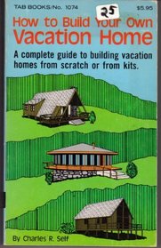How to build your own vacation home