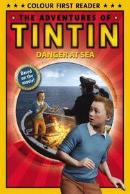 Danger at Sea: The Adventures of Tintin: Early Reader (Adventures of Tintin Film Tie)