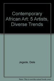Contemporary African Art: 5 Artists, Diverse Trends