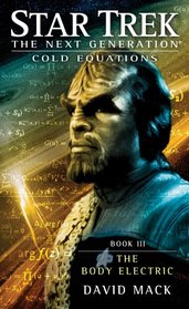 The Body Electric (Cold Equations, Bk 3) (Star Trek: The Next Generation)