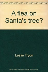 A flea on Santa's tree?: A play told in rhyme (