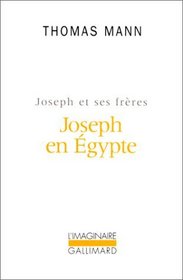 Joseph et ses frres, tome 3 : Joseph en Egypte