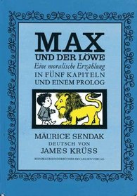 Max Und Der Lowe (Pierre: a Cautionary Tale)