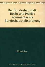 Der Bundeshaushalt: Recht und Praxis : Kommentar zur Bundeshaushaltsordnung (German Edition)