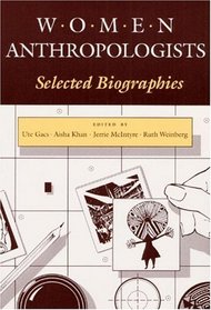 Women Anthropologists: Selected Biographies
