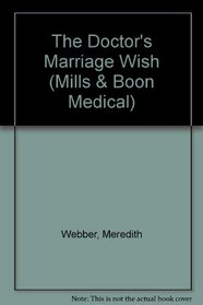 The Doctor's Marriage Wish (Medical Romance)