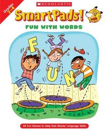 Smart Pads! Fun With Words : 40 Fun Games to Help Kids Master Language Skills