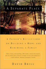 A Separate Place: A Father's Reflection on Building a Home and Renewing a Family