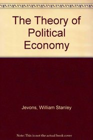 Theory of Political Economy (Reprints of Economic Classics)