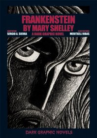 Frankenstein by Mary Shelley (Dark Graphic Novels)