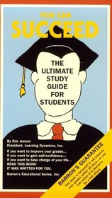 You Can Succeed: The Ultimate Study Guide for Students