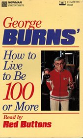 How to Live to be 100 or More