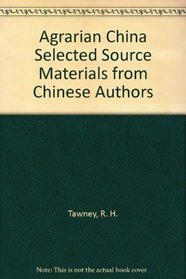 Agrarian China Selected Source Materials from Chinese Authors