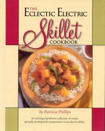 The Eclectic Electric Skillet Cookbook