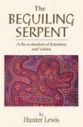 The Beguiling Serpent: A Re-Evaluation of Emotions and Values