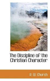 The Discipline of the Christian Character