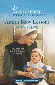 Amish Baby Lessons (Love Inspired, No 1340) (True Large Print)