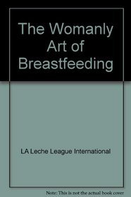 The Womanly Art of Breastfeeding (Audio Cassette) (Abridged)