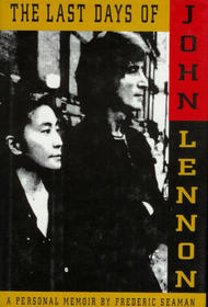 The Last Days of John Lennon: A Personal Memoir