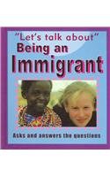 Being an Immigrant (Let's Talk About)