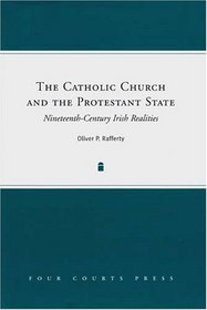The Catholic Church and the Protestant State: Nineteenth-century Irish Realities