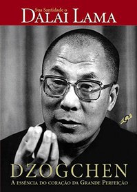Dzogchen. A Essncia do Corao da Grande Perfeio (Em Portuguese do Brasil)