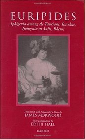 Iphigenia among the Taurians, Bacchae, Iphigenia at Aulis, Rhesus