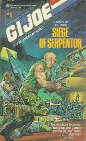 SIEGE OF SERPENTOR-#1 (G.I. Joe, No 1)