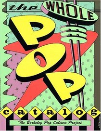 The Whole Pop Catalog: The Berkely Pop Culture Project