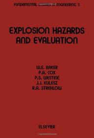 Explosion Hazards and Evaluation (Fundamental Studies in Engineering, 5)