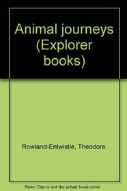 Animal journeys (Explorer books)