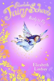 Ready to Fly (Silverlake Fairy School)