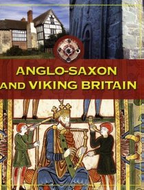 Anglo-Saxon and Viking Britain (Life in Britain)